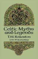 Celtic Myths and Legends T.W. Rolleston