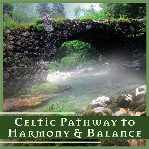 Celtic Pathway to Harmony & Balance - Tranquil Cello Therapy Music, Soothing Irish Violin Ambient Songs, Celtic Harp Relaxation Melodies Celtic Chillout Relaxation Academy
