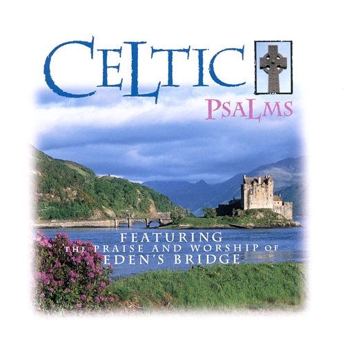 Celtic Psalms Eden's Bridge