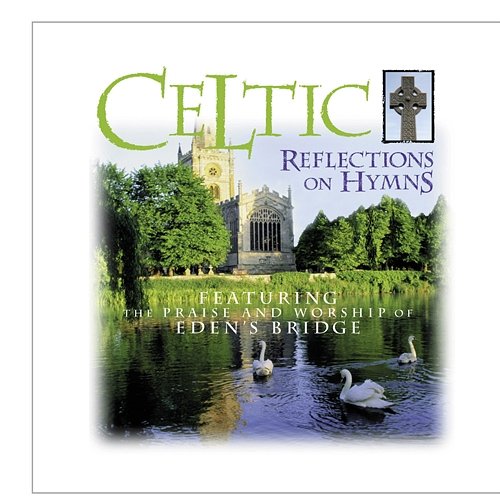 Celtic Reflections On Hymns Eden's Bridge