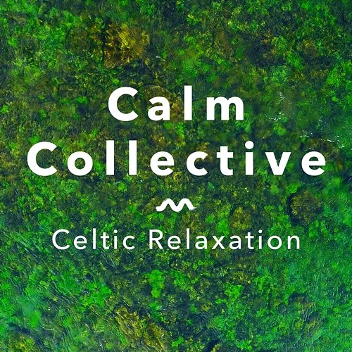 Celtic Relaxation Calm Collective