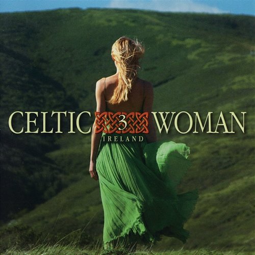 Celtic Woman 3: Ireland Various Artists