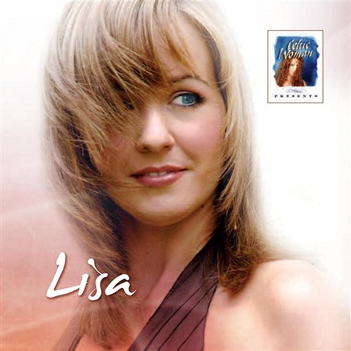 Celtic Woman Presents: Lisa Lisa Kelly