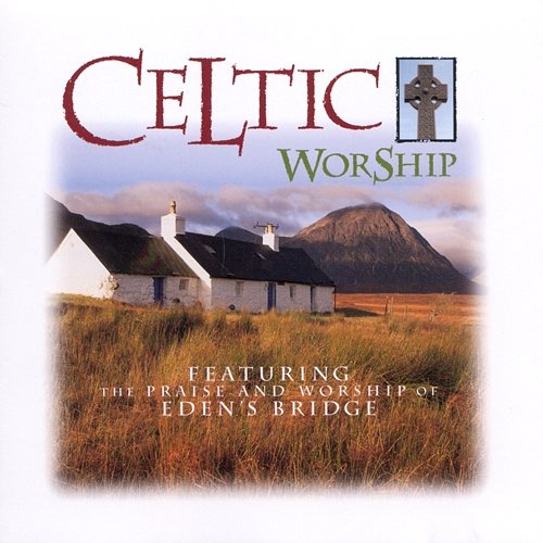 Celtic Worship Eden's Bridge