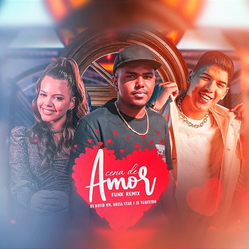 Cena de Amor DJ David MM, Brisa Star, Zé Vaqueiro