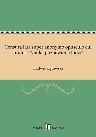 Censura lata super anonymo opusculo cui titulus: "Nauka poznawania ludzi" Łętowski Ludwik