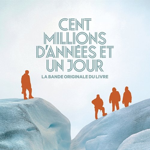 Cent millions d'années et un jour Les liseuses feat. Jean-Baptiste Andrea, A.Del, James Kwet