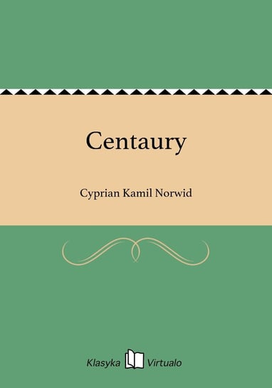 Centaury Norwid Cyprian Kamil