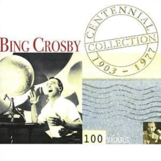 Centennial Collection 1903-1977 Bing Crosby