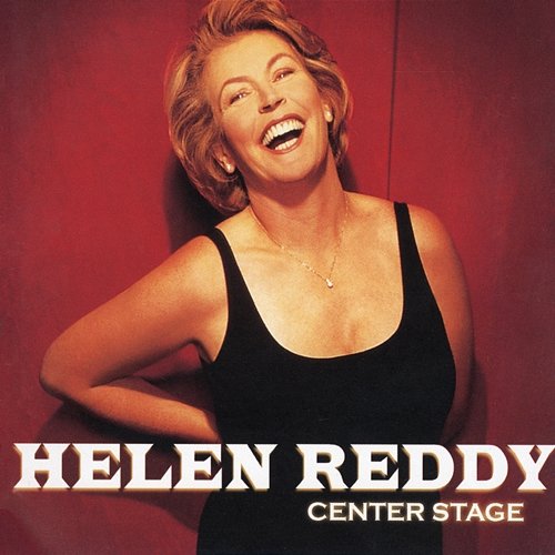 Center Stage Helen Reddy