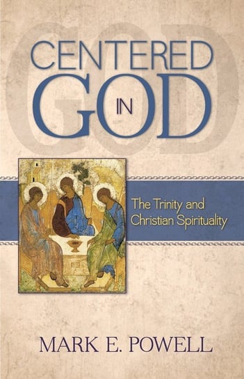 Centered in God Mark E. Powell
