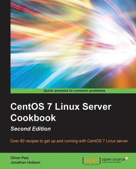 CentOS 7 Linux Server Cookbook. Second Edition Oliver Pelz
