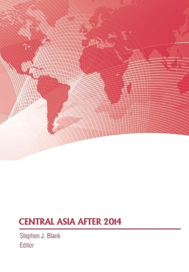Central Asia After 2014 Blank Stephen J.