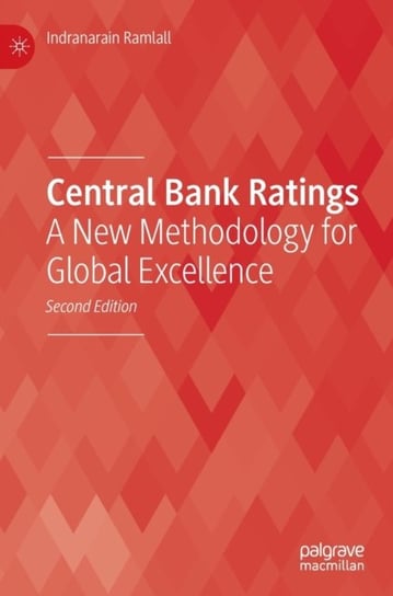 Central Bank Ratings: A New Methodology for Global Excellence Indranarain Ramlall