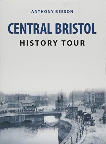 Central Bristol History Tour Anthony Beeson