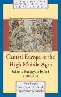 Central Europe in the High Middle Ages Berend Nora
