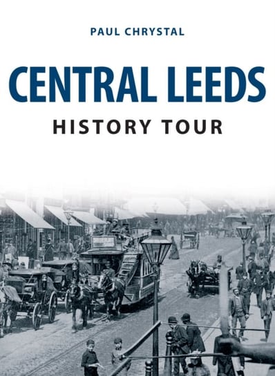 Central Leeds History Tour Paul Chrystal