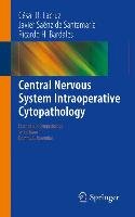 Central Nervous System Intraoperative Cytopathology Bardales Ricardo H., Lacruz Cesar R., Saenz Santamaria Javier