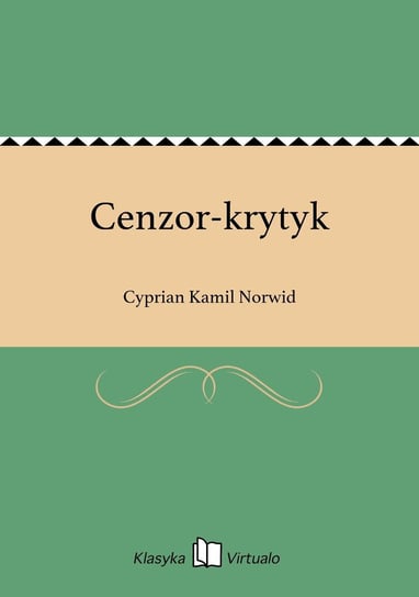 Cenzor-krytyk Norwid Cyprian Kamil