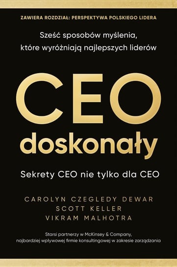 CEO doskonały. Sześć sposobów myślenia, które wyróżniają najlepszych liderów - ebook mobi Carolyn Czegledy Dewar, Scott Keller, Vikram Malhotra