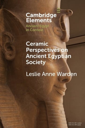 Ceramic Perspectives on Ancient Egyptian Society Leslie Anne Warden
