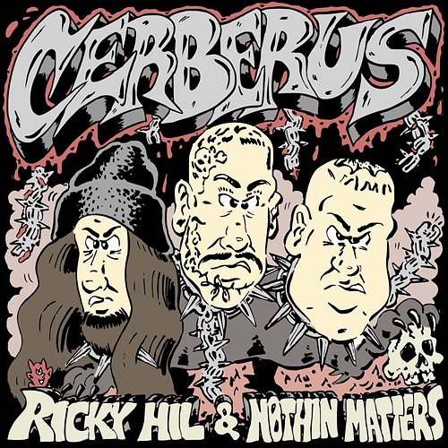 Cerberus Ricky Hil & NØTHIN MATTERS