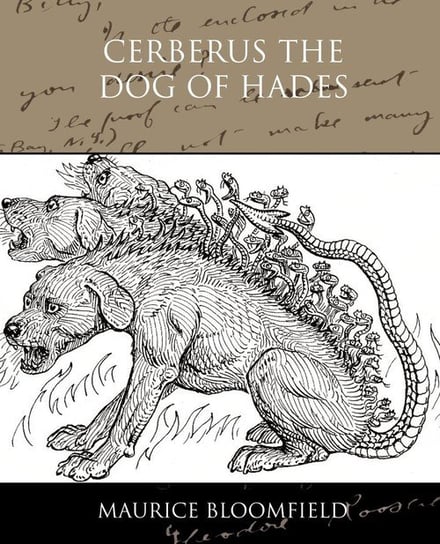 Cerberus The Dog of Hades Maurice Bloomfield