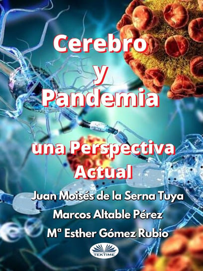 Cerebro Y Pandemia: Una Perspectiva Actual Juan Moisés De La Serna Tuya, Marcos Altable Pérez