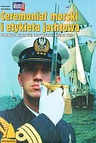 Ceremoniał morski i etyka jachtowa Koczorowski Eugeniusz