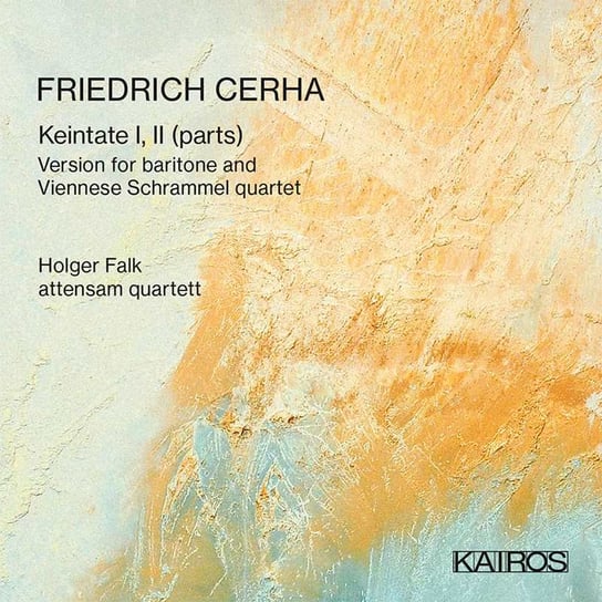 Cerha: Keintate I, II (parts) Falk Holger, attensam quartett