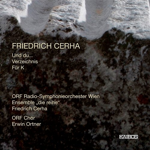 Cerha: Und du, Verzeichnis & Für K Various Artists