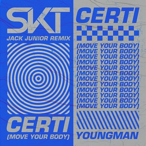 Certi (Move Your Body) DJ S.K.T feat. Youngman
