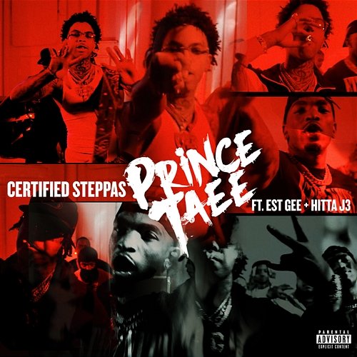 CERTIFIED STEPPAS Prince Taee feat. Hitta J3, EST Gee