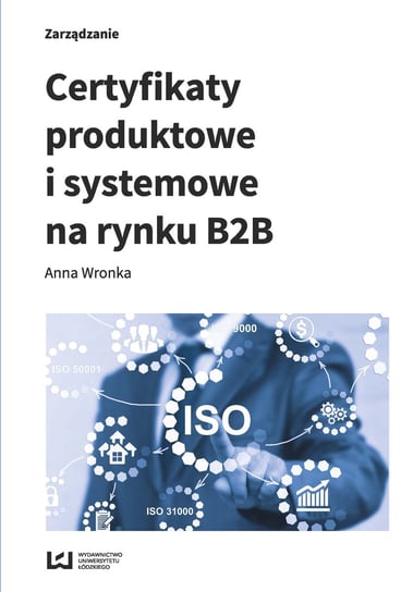 Certyfikaty produktowe i systemowe na rynku B2B Wronka Anna