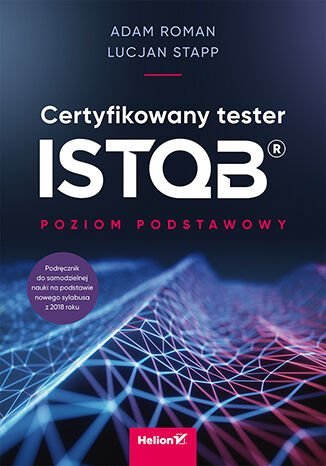 Certyfikowany tester ISTQB. Poziom podstawowy - ebook PDF Roman Adam, Stapp Lucjan