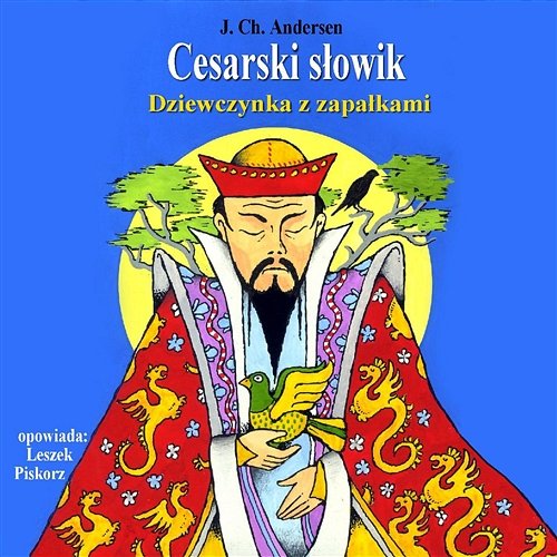 Cesarski Słowik / Dziewczynka z zapałkami Leszek Piskorz