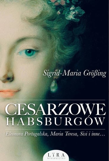 Cesarzowe Habsburgów Grossing Sigrid-Maria
