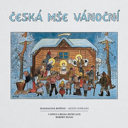 Česká mše vánoční Magdalena Kožená, Robert Hugo, Capella Regia Musicalis