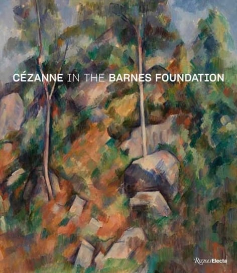 Cezanne in the Barnes Foundation Ireson Nancy, Sylvie Patry