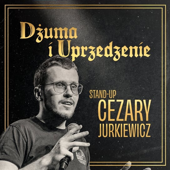 Cezary Jurkiewicz - "Dżuma i uprzedzenie" - Stand-up Polska i przyjaciele - podcast Jurkiewicz Cezary
