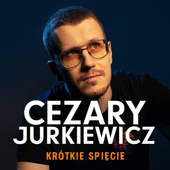 Cezary Jurkiewicz - "Krótkie spięcie" - Stand-up Polska i przyjaciele - podcast Jurkiewicz Cezary