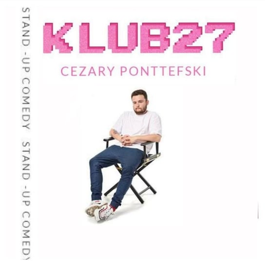 Cezary Ponteffski - "Klub 27" - Stand-up Polska i przyjaciele - podcast Cezary Ponttefski