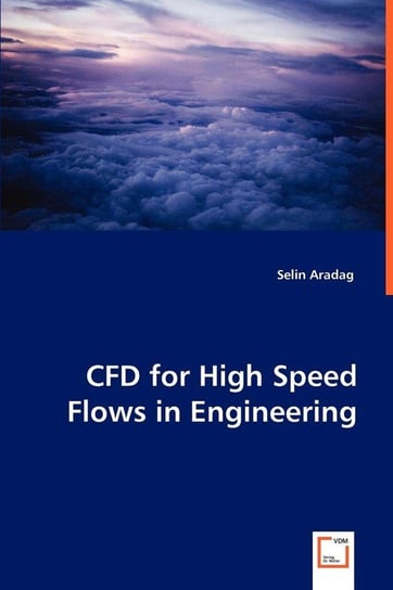 CFD for High Speed Flows in Engineering Aradag Selin