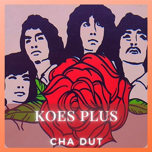 Cha Dut Koes Plus