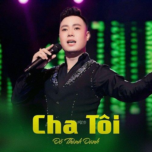 Cha Tôi Đỗ Thành Danh