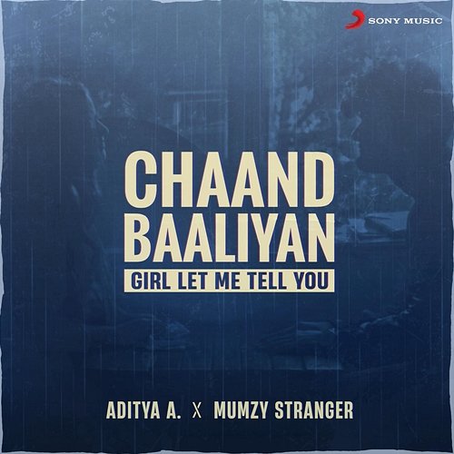 Chaand Baaliyan Aditya A, Mumzy Stranger