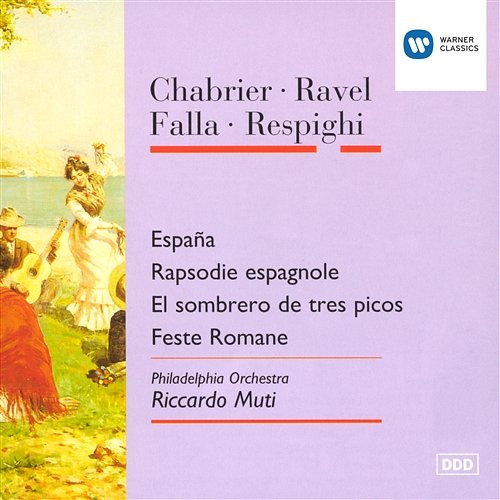 Chabrier: España - Ravel: Rapsodie espagnole - Falla: El sombrero de tres picos & Respighi: Feste Romane Riccardo Muti, Philadelphia Orchestra