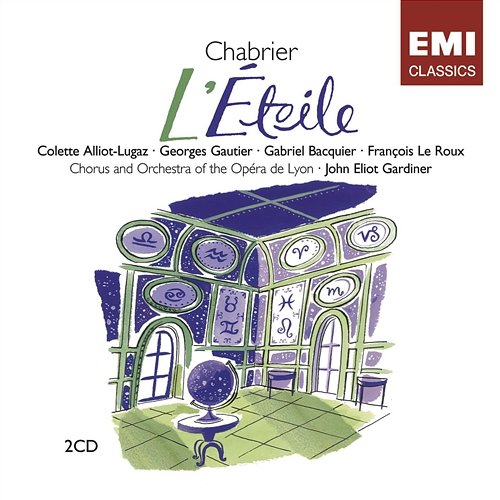 Chabrier: L'étoile John Eliot Gardiner, Orchestre de l'Opéra National de Lyon, Colette Alliot-Lugaz & Gabriel Bacquier