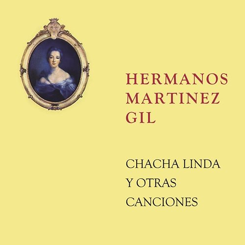 Chacha Linda y Otras Canciones Hermanos Martínez Gil