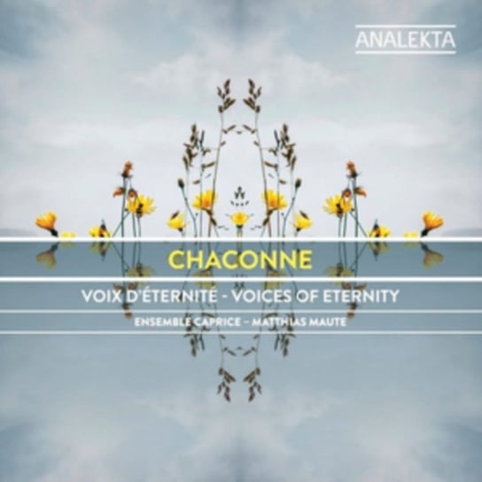 Chaconne: Voix D'Eternite - Voices Of Eternity Maute Matthias, Ensemble Caprice